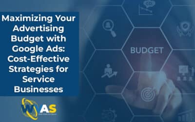 Maximizing Your Advertising Budget with Google Ads: Cost-Effective Strategies for Service Businesses