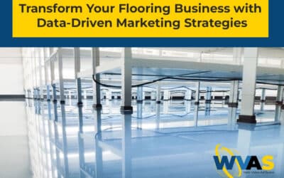 Transform Your Flooring Business with Data-Driven Marketing Strategies