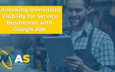 Unlocking Immediate Visibility for Service Businesses with Google Ads: A Game-Changer in Digital Marketing