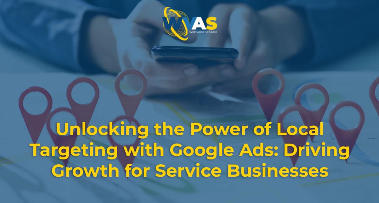 Unlocking-the-Power-of-Local-Targeting-with-Google-Ads